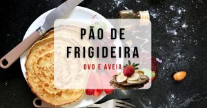Pão de Frigideira - Aveia e Ovo - Miguel Figueiredo