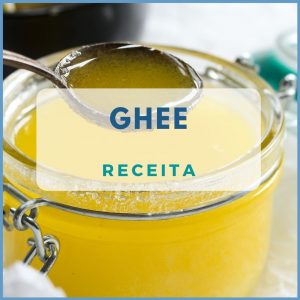 Read more about the article Ghee – Manteiga Clarificada