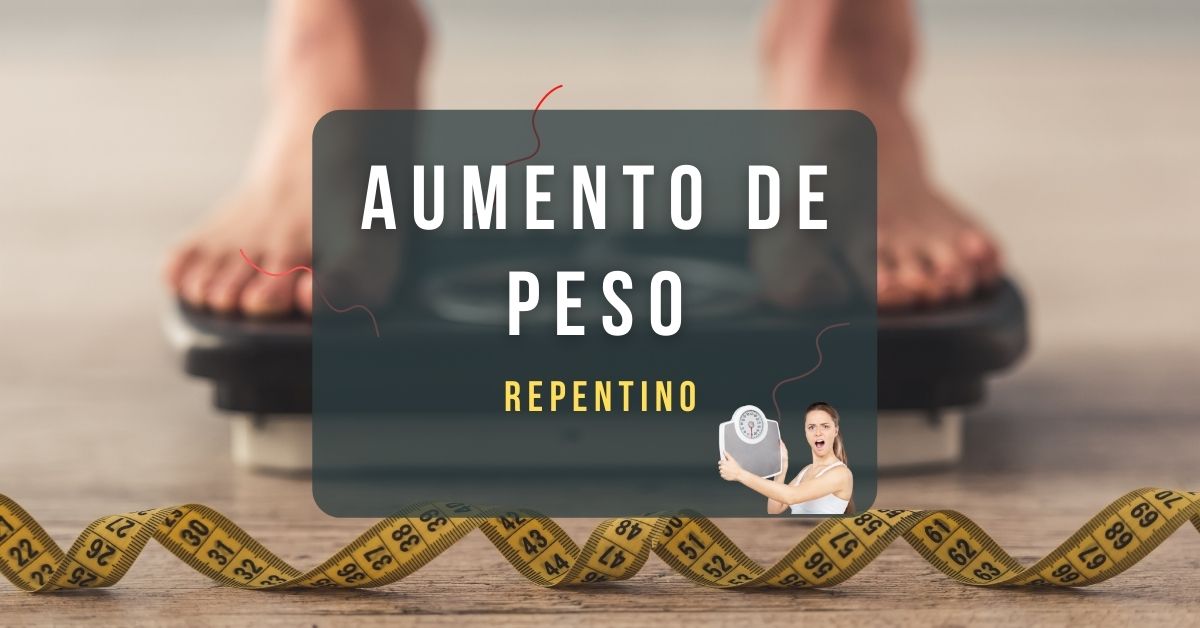 Read more about the article Aumento de peso repentino